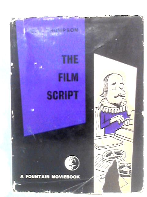 The Film Script: A Fountain Moviebook von C. V. Thompson