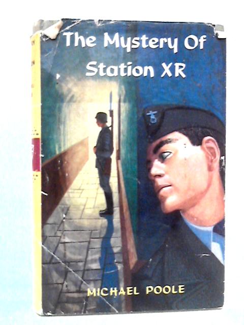 The Mystery of Station XR By Michael Poole