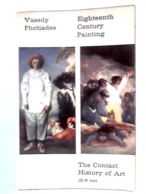 Eighteenth-Century Painting (Contact History of Art Series) By Vassily Photiades