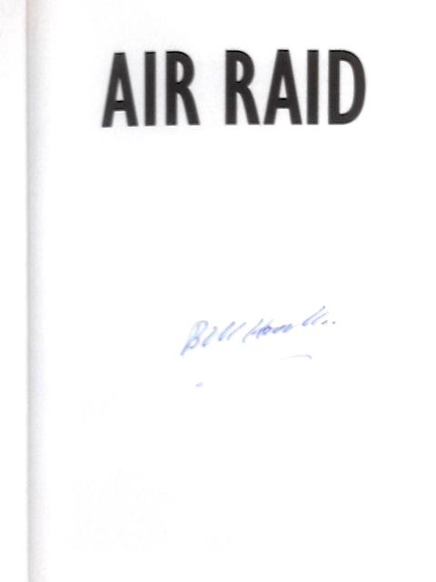 Air Raid: A Diary and Stories from the Essex Blitz von W A Hoodless