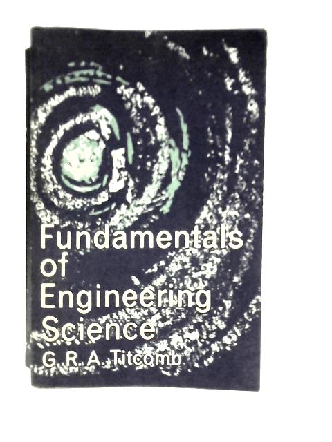 Fundamentals of Engineering Science By G.R.A.Titcomb