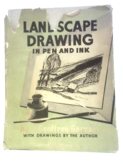 Landscape Drawing In Pen And Ink: With Drawings By The Author. By Garratt J. Geoffrey