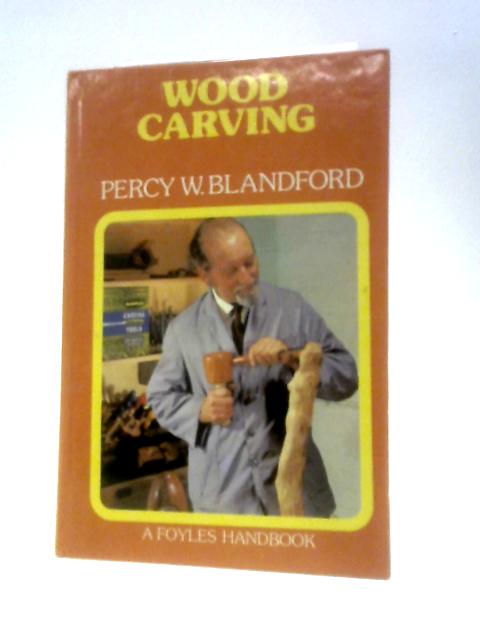 Wood Carving By Percy W. Blandford