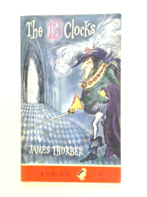 The 13 Clocks and the Wonderful O von James Thurber