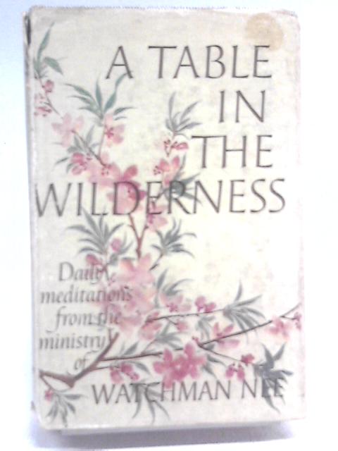 A Table in the Wilderness By Watchman Nee