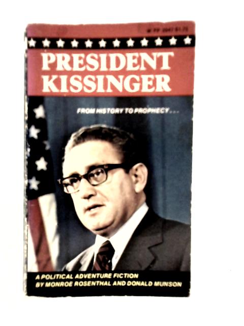 President Kissinger By Monroe Rosenthal