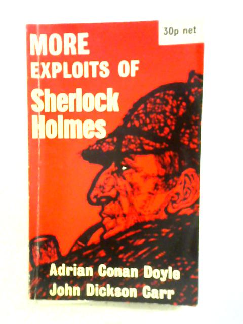 More Exploits of Sherlock Holmes By Adrian Conan Doyle John Dickson Carr