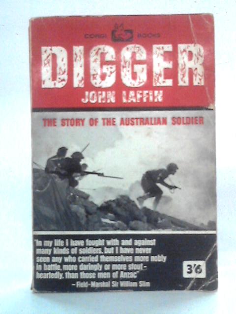 Digger: The Story of the Australian Soldier von John Laffin