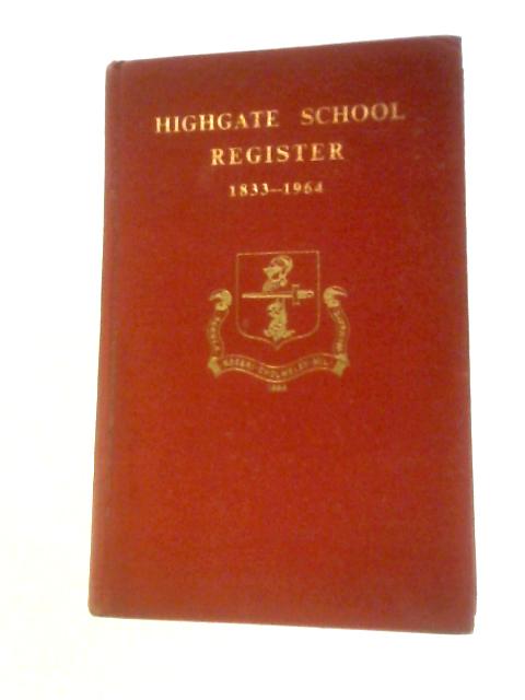 Highgate School Register 1833-1964 By Patrick Hughes & Ian F. Davies