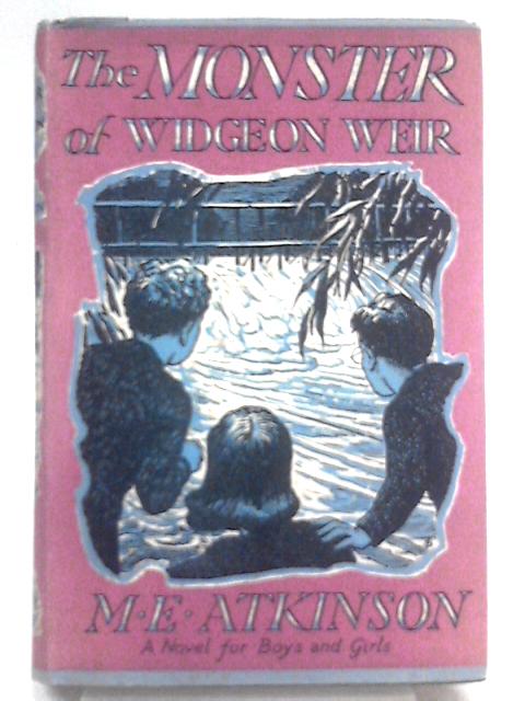 The Monster of Widgeon Weir von M. E. Atkinson