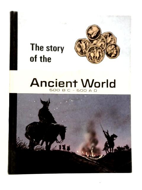 The Ancient World 500 B.C. - 500 A.D. von V.M.Hillyer & E.G.Huey