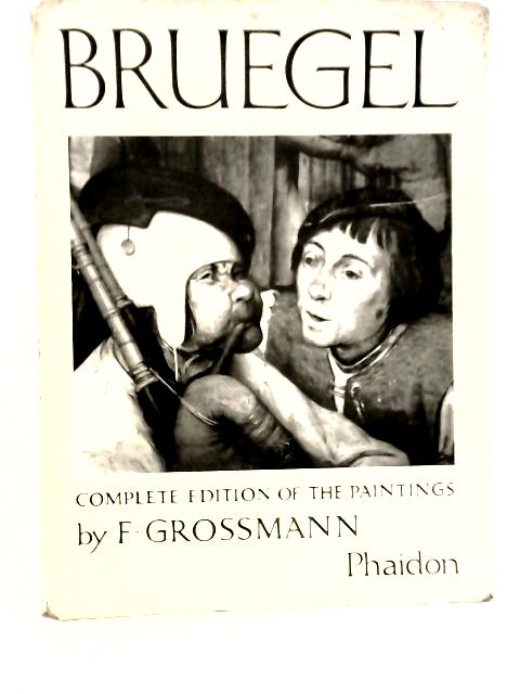 Bruegel: The Paintings Complete Edition By F.Grossmann