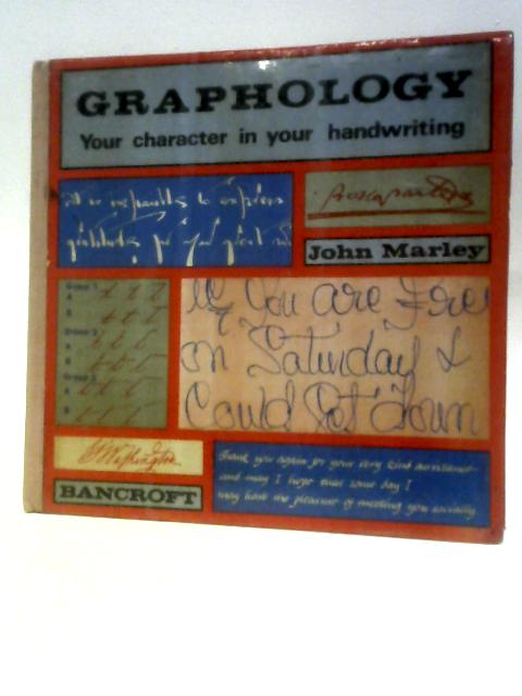 Graphology: Your Character in Your Handwriting By John Marley