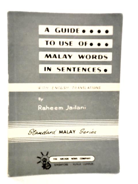 A Guide to Use of Malay Words in Sentences By Raheem Jailani