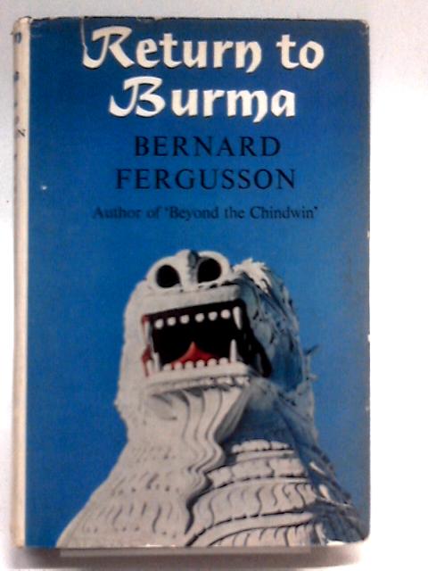 Return to Burma By Bernard Fergusson