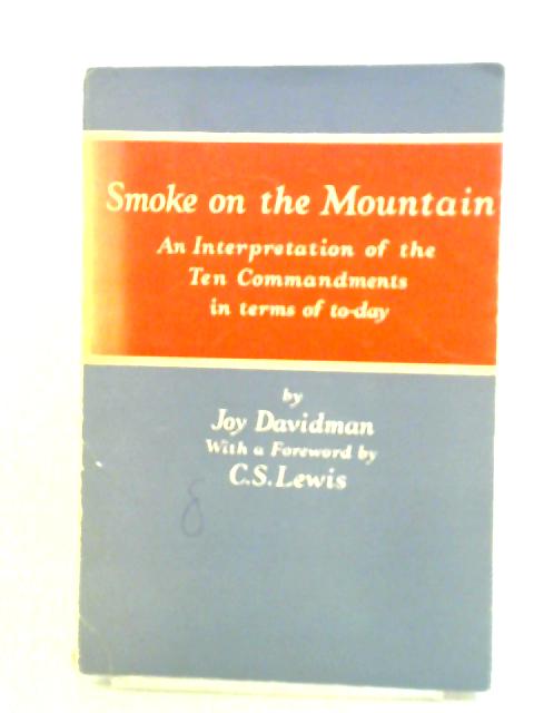 Smoke on the Mountain: The Ten Commandents in Terms of Today By Joy Davidman