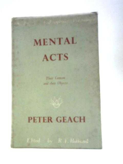 Mental Acts - Their Content and Their Objects von Peter Geach