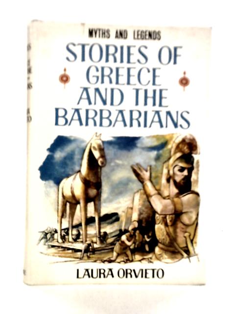 Stories of Greece and the Barbarians von Laura Orvieto