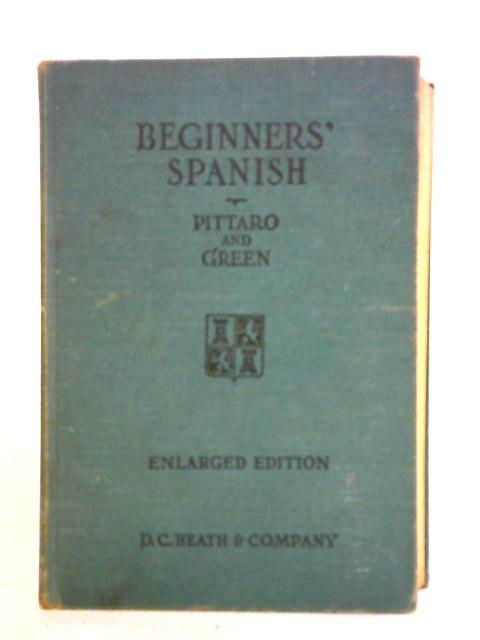 Beginners' Spanish By John M. Pittaro A. Green