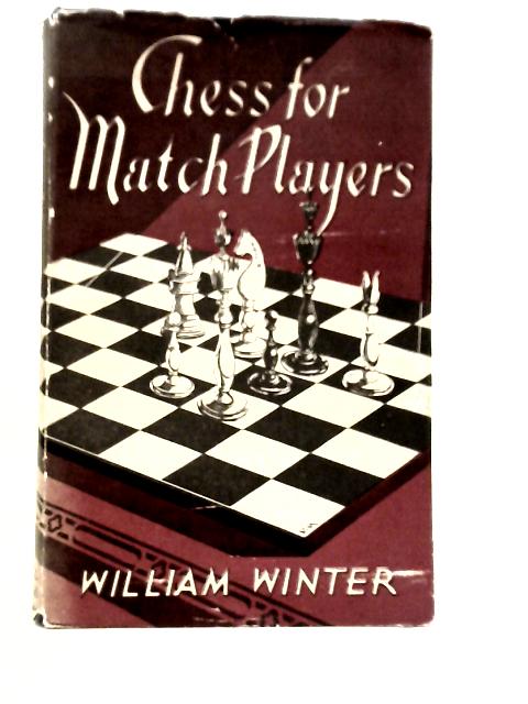 Chess for Match Players von William Winter