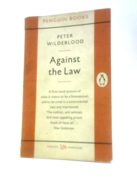 Against The Law von Peter Wildeblood