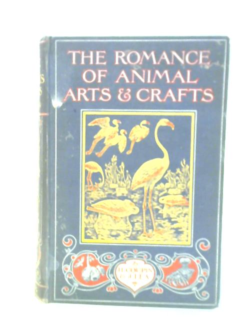 The Romance Of Animal Arts & Crafts von H. Coupin John Lea