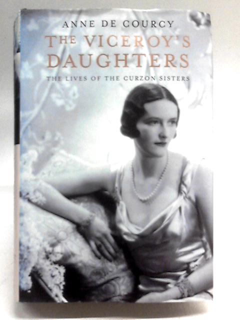 The Viceroy's Daughters von Anne de Courcy