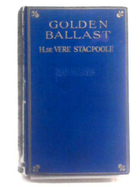 Golden Ballast By H. de Vere Stacpoole