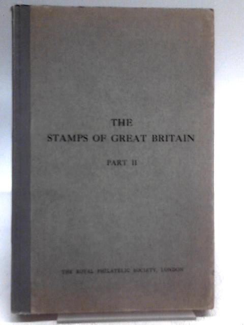 The stamps of great britain, part ii By J B Seymour