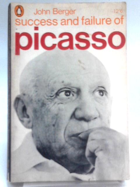 Success and Failure of Picasso von John Berger