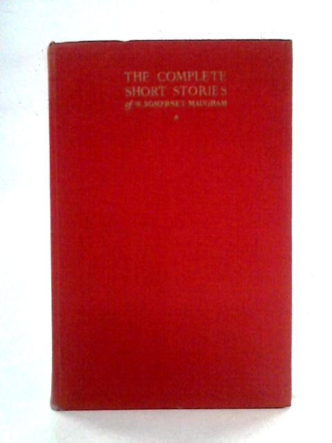 The Complete Short Stories of W. Somerset Maugham, Vol. 1 von W. Somerset Maugham