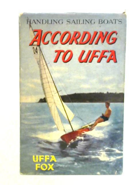 According to Uffa By Uffa Fox