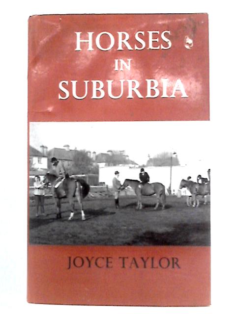 Horses in Suburbia By Joyce K. Taylor