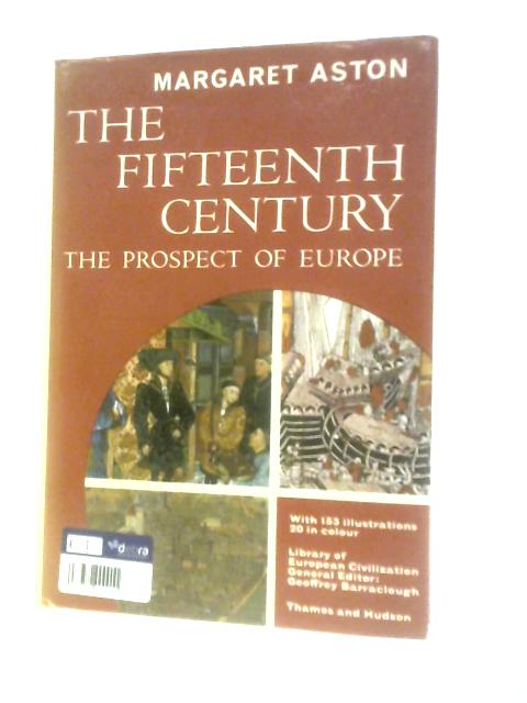 The Fifteenth Century: The Prospect Of Europe (Library Of European Civilization) By Margaret Aston