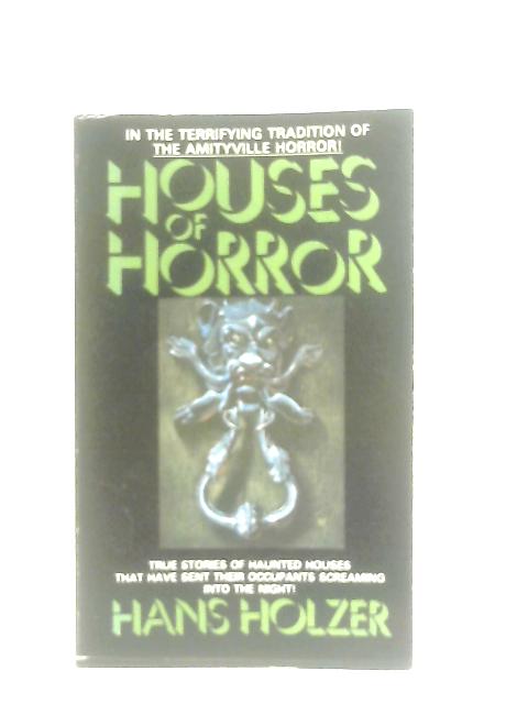 Houses of Horror By Hans Holzer