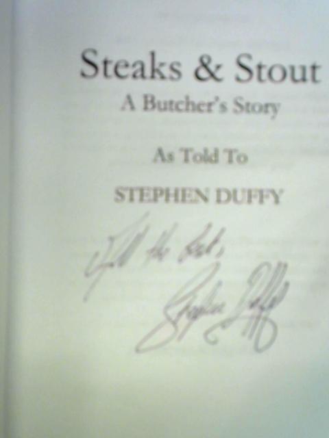 Steaks and Stout: A Butcher's Story By Stephen Duffy