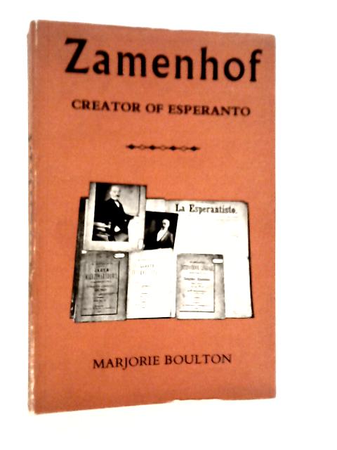 Zamenhof: Creator of Esperanto By Marjorie Boulton