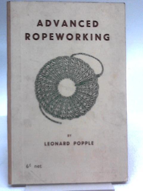 Advanced Ropeworking von Leonard Popple