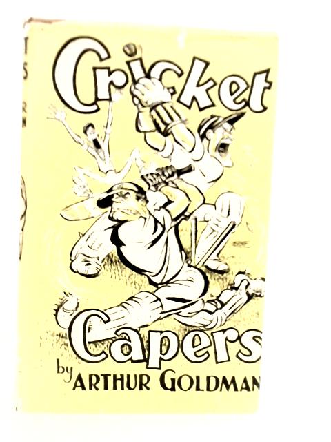 Cricket Capers By Arthur Goldman