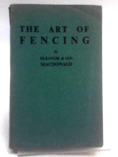 The Art Of Fencing By Eleanor & Ian Macdonald