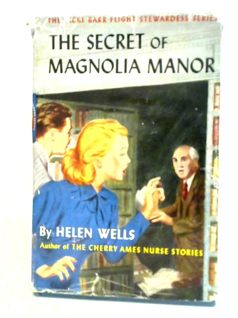 The Secret of Magnolia Manor By Helen Wells