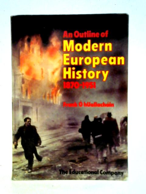 Outline of Modern European History, 1870-1971 von Frank O'Huallachain