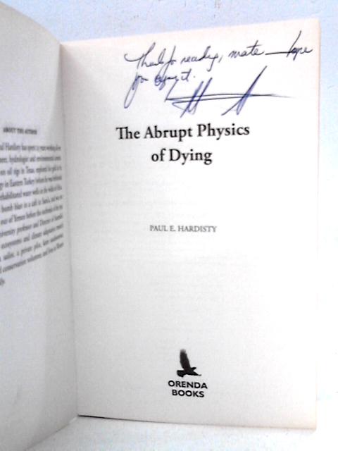 The Abrupt Physics of Dying von Paul E. Hardisty