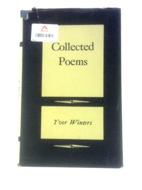 Collected Poems By Yvor Winters