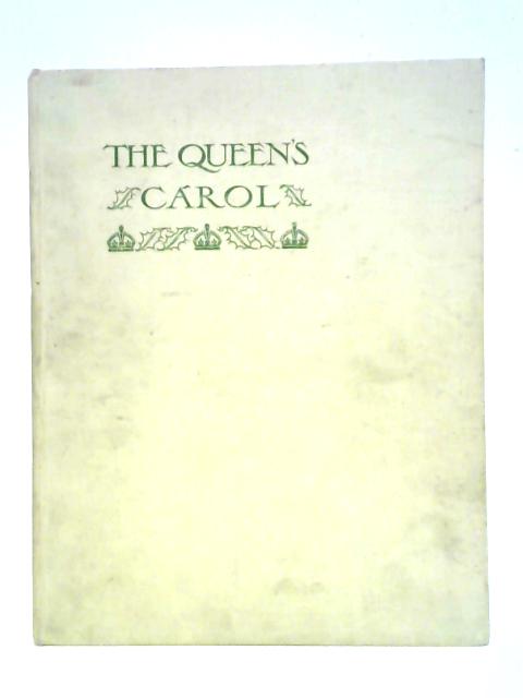 The Queen's Christmas Carol. An Anthology Of Poems, Stories, Essays, Drawings And Music By British Authors, Artists And Composers. von Various