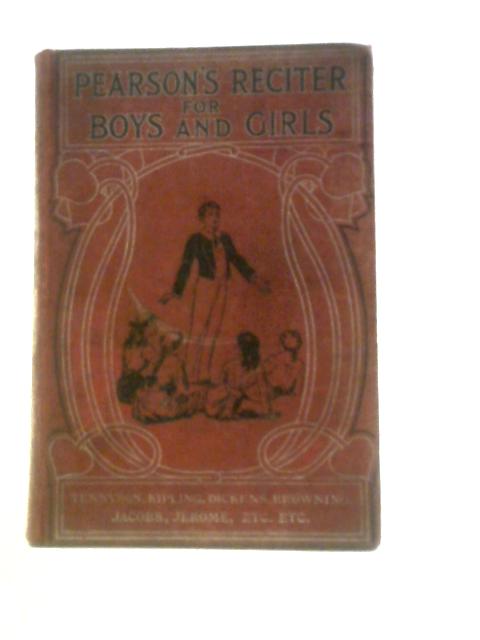 Pearson's Reciter for Boys and Girls By Various