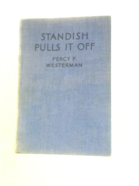 Standish Pulls it Off von Percy F. Westerman