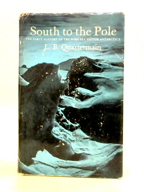 South to the Pole von Leslie Bowden Quartermain