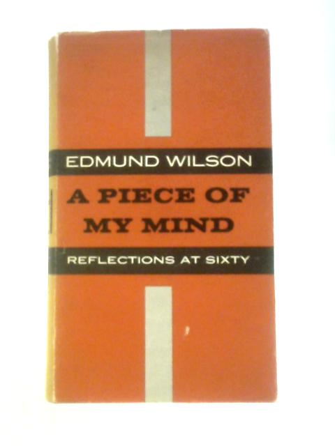 A Piece of My Mind By Edmund Wilson