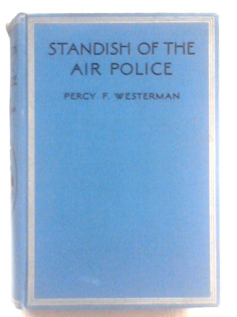 Standish of the Air Police By Percy F. Westerman